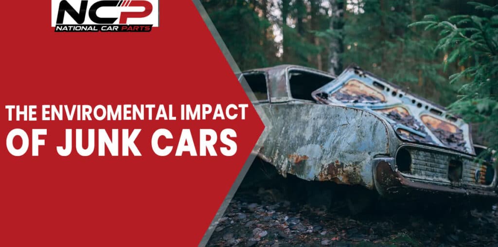 Enviromental impact of Junk Cars