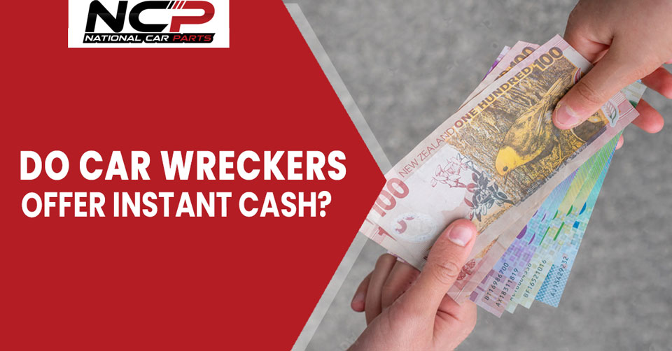 Do Car Wreckers In Auckland Offer Instant Cash?